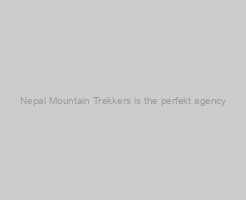 Nepal Mountain Trekkers is the perfekt agency